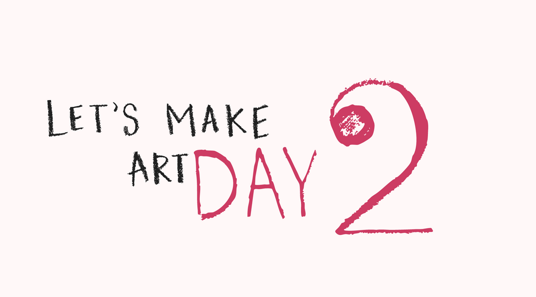 Let's Make Art, Day Two